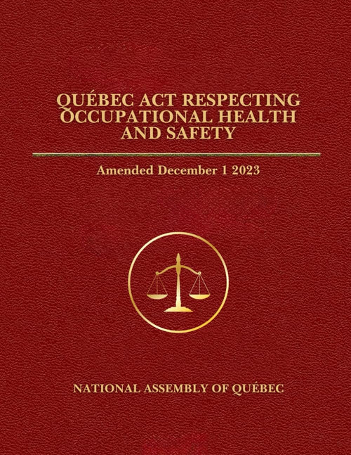 Québec Act Respecting Occupational Health and Safety: Amended December 1 2023