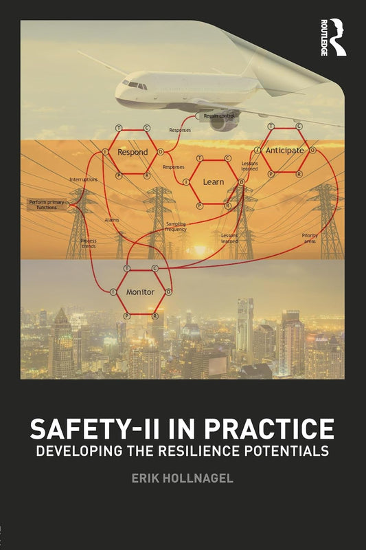 Safety-II in Practice: Developing the Resilience Potentials