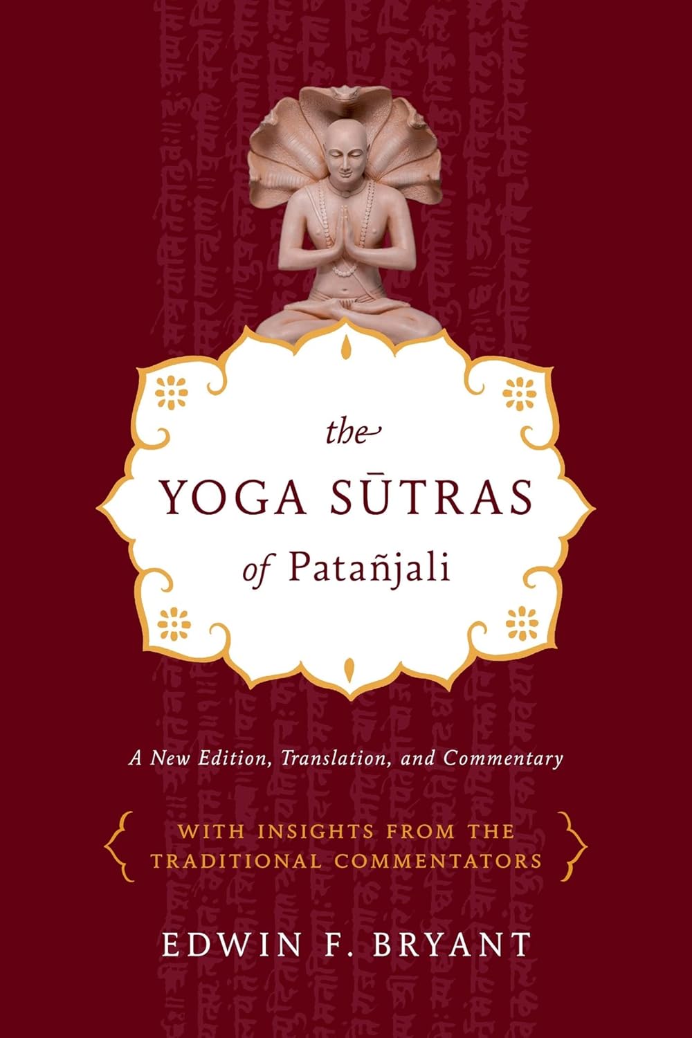 Yoga Sutras of Patanjali: A New Edition, Translation, and Commentary