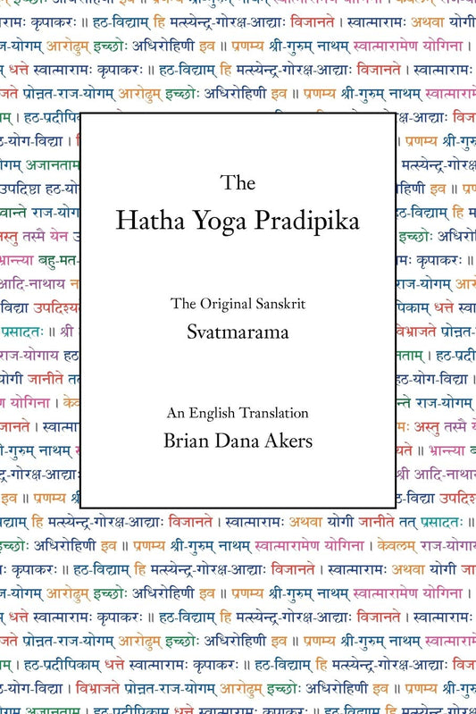 The Hatha Yoga Pradipika: The Original Sanskrit and An English Translation