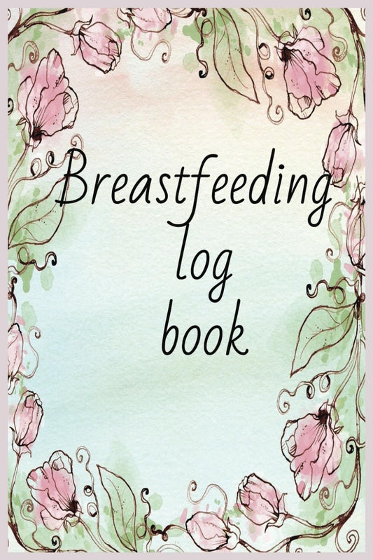 Breast Feeding Logbook: Organize and Optimize Your Feeding Routine