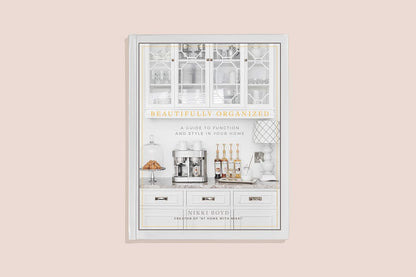 Beautifully Organized: A Guide to Function and Style in Your Home
