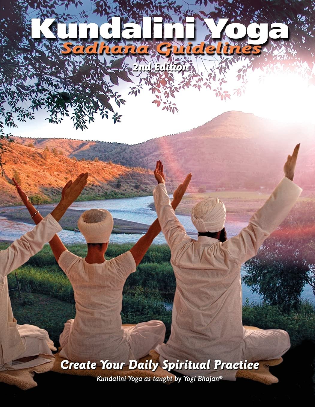 Kundalini Yoga, Sadhana Guidelines: Create Your Daily Spiritual Practice