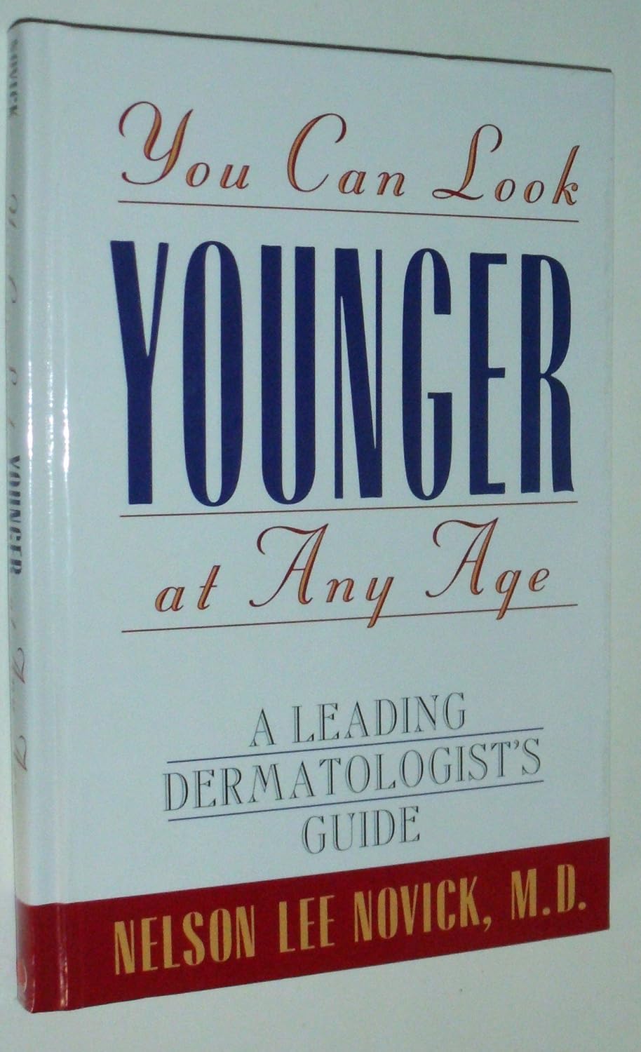 You Can Look Younger at Any Age: A Leading Dermatologist's Guide