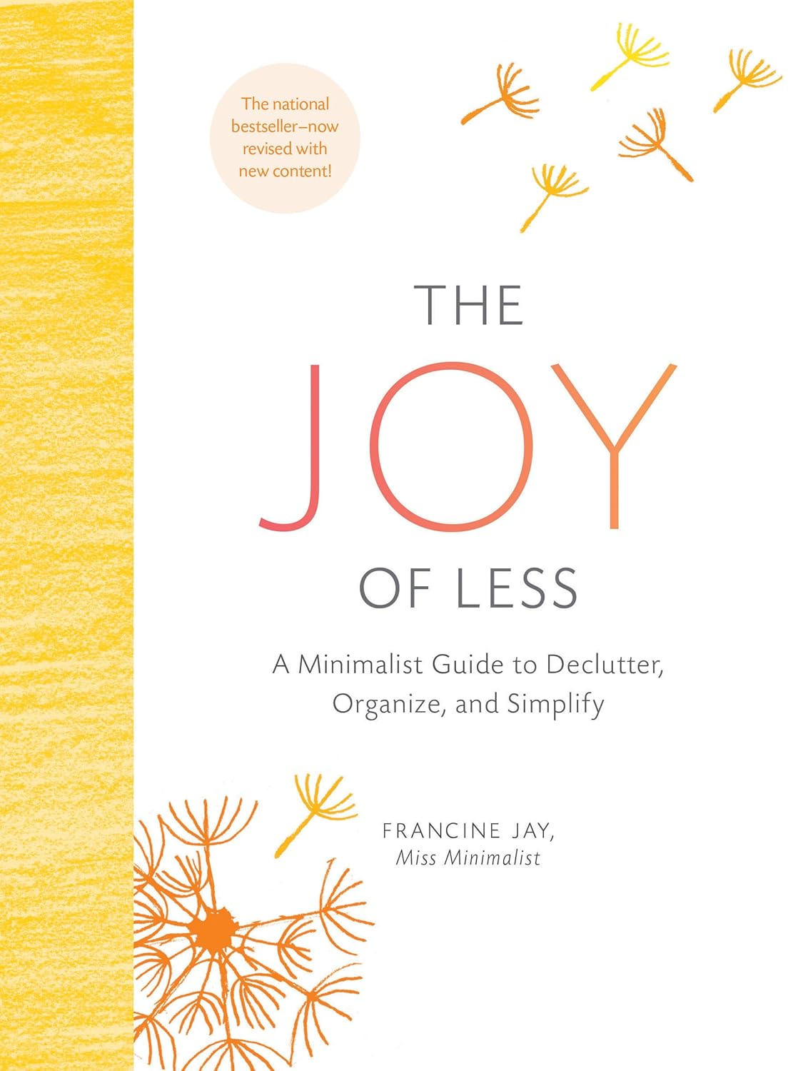 The The Joy of Less: A Minimalist Guide to Declutter, Organize, and Simplify - Updated and Revised (Minimalism Books, Home Organization Books, ... Guide to Declutter, Organize, and Simplify