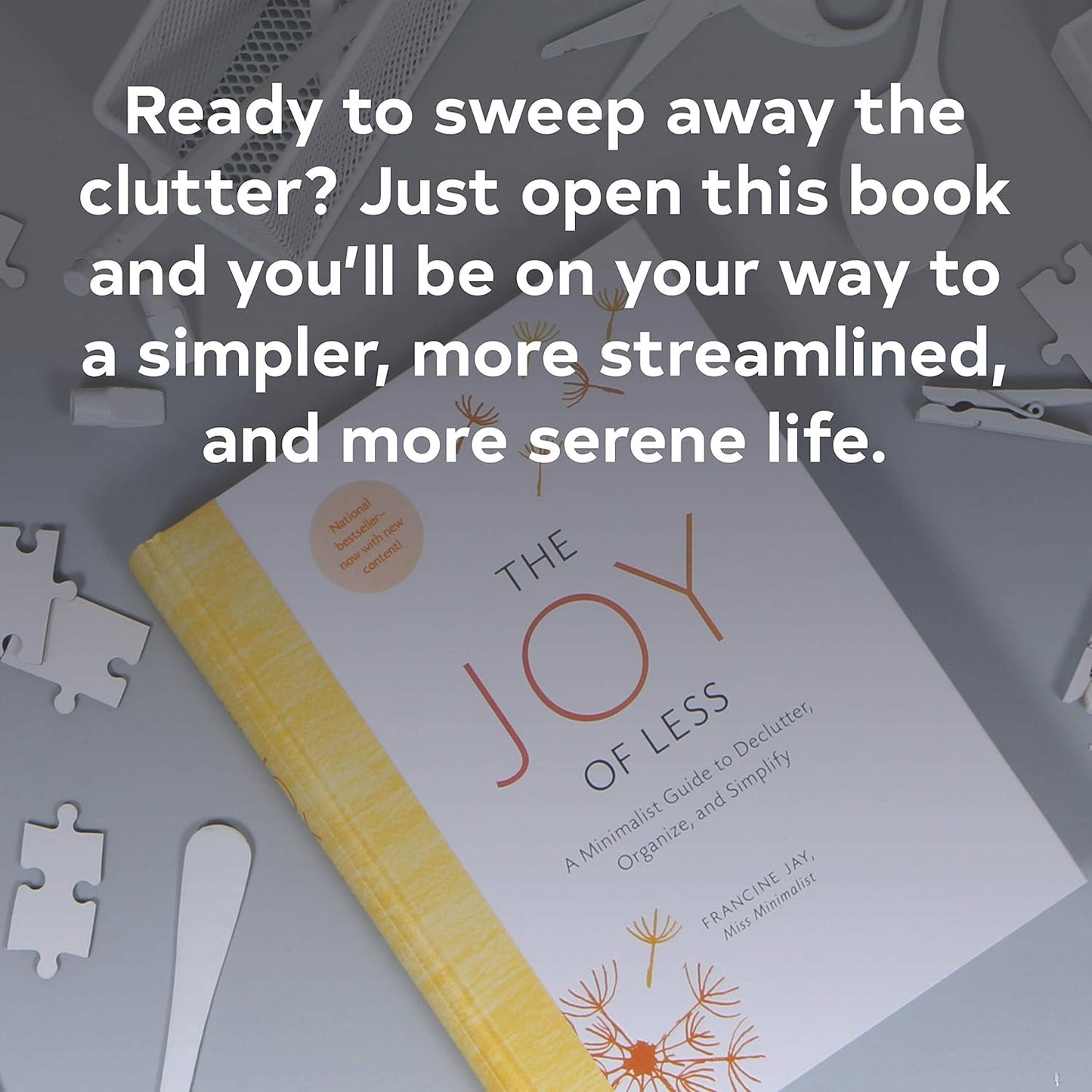 The The Joy of Less: A Minimalist Guide to Declutter, Organize, and Simplify - Updated and Revised (Minimalism Books, Home Organization Books, ... Guide to Declutter, Organize, and Simplify
