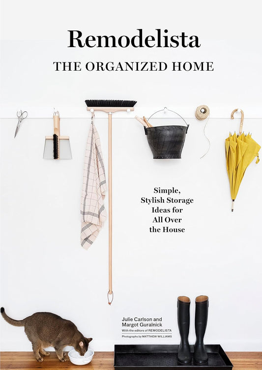 Remodelista: The Organized Home: Simple, Stylish Storage Ideas for All Over the House