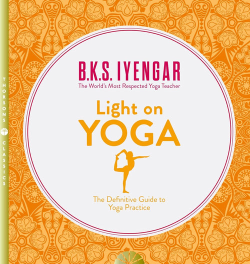 Light on Yoga: The Definitive Guide to Yoga Practice, Book Cover May Vary