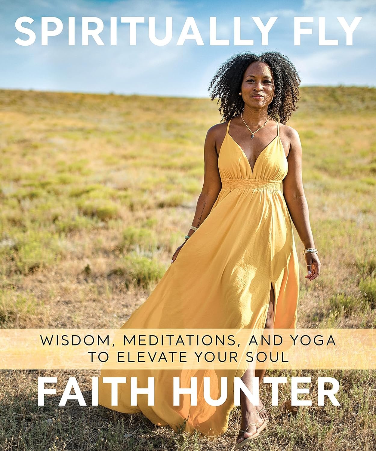 Spiritually Fly: Wisdom, Meditations, and Yoga to Elevate Your Soul