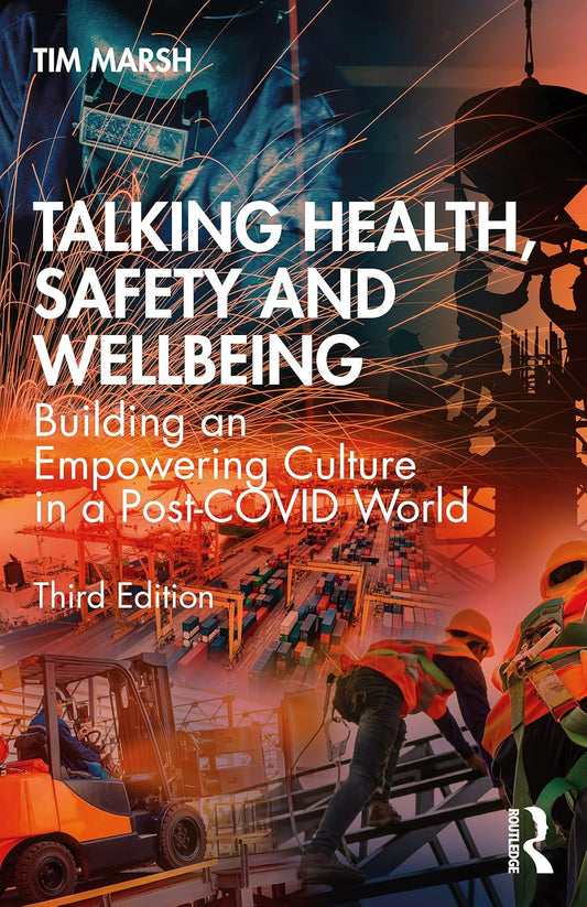 Talking Health, Safety and Wellbeing: Building an Empowering Culture in a Post-COVID World